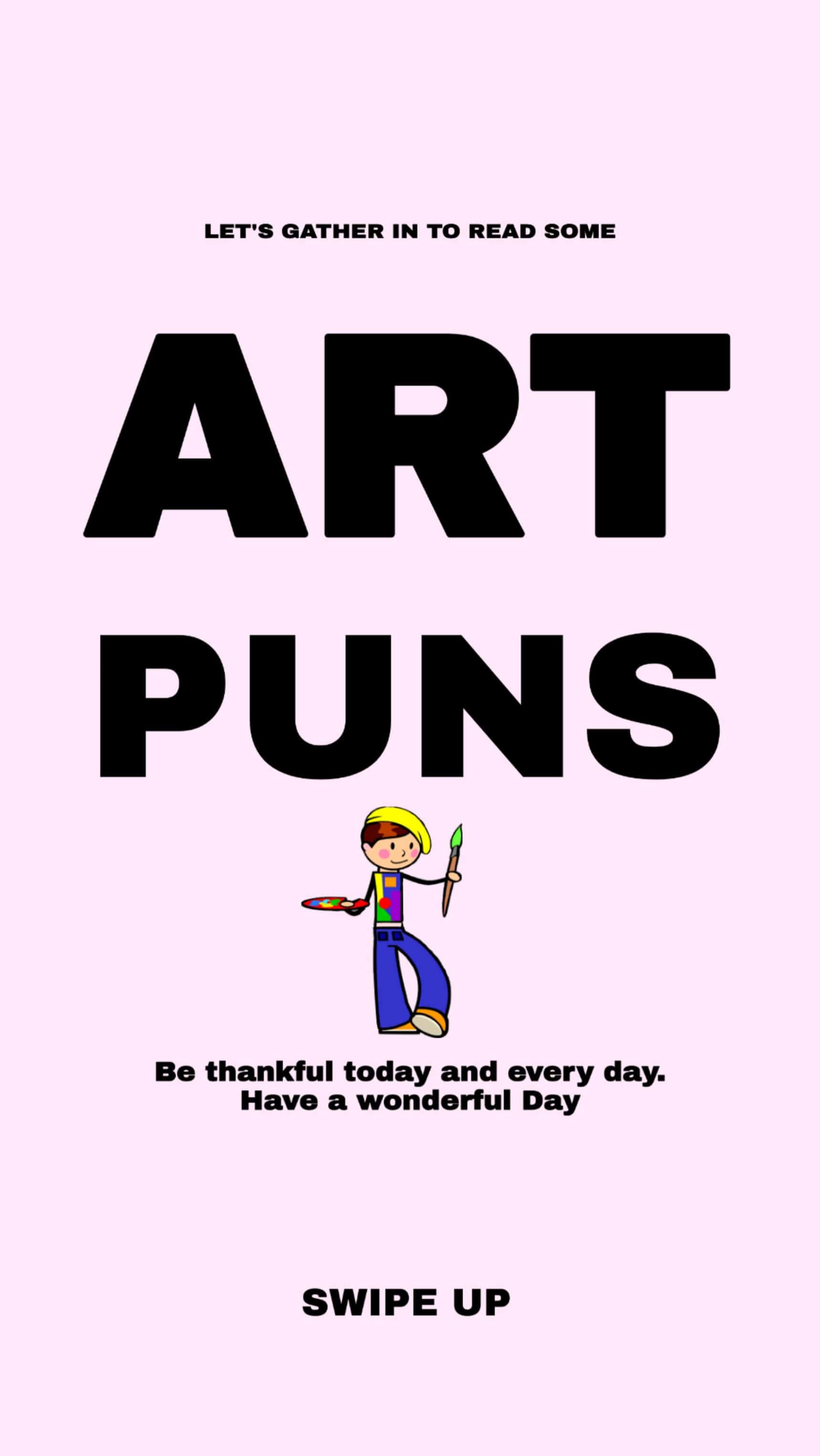 40+ Hilarious Art Puns To Frame you up Laughitloud